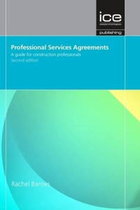 Professional Services Agreements Second Edition: A Guide for Construction Professionals