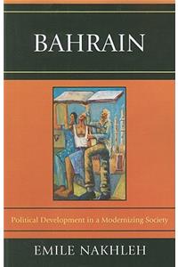 Bahrain: Political Development in a Modernizing Society