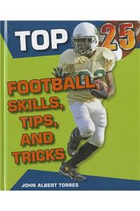Top 25 Football Skills, Tips, and Tricks