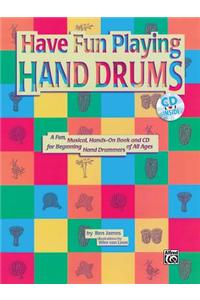 Ultimate Beginner Have Fun Playing Hand Drums for Bongo, Conga and Djembe Drums