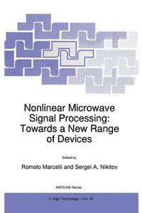 Nonlinear Microwave Signal Processing: Towards a New Range of Devices
