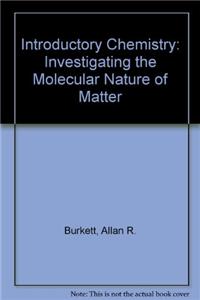 Introductory Chemistry: Investigating the Molecular Nature of Matter