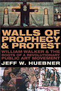 Walls of Prophecy and Protest