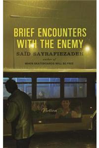 Brief Encounters with the Enemy