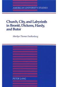 Church, City, and Labyrinth in Brontë, Dickens, Hardy, and Butor