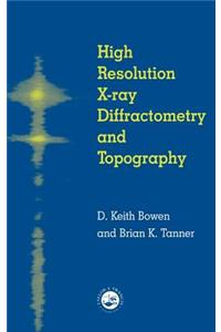 High Resolution X-Ray Diffractometry And Topography