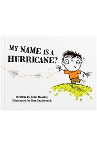 My Name Is a Hurricane?