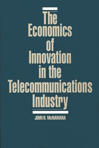 Economics of Innovation in the Telecommunications Industry