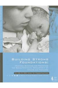Building Strong Foundations: Practical Guidance for Promoting the Social-Emotional Development of Infants and Toddlers