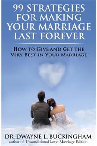 99 Strategies for Making Your Marriage Last Forever