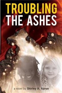 Troubling the Ashes