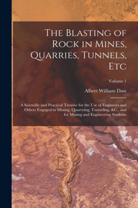 Blasting of Rock in Mines, Quarries, Tunnels, Etc