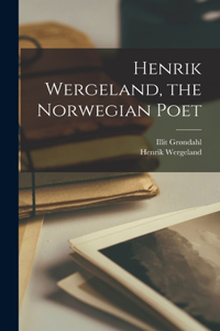 Henrik Wergeland, the Norwegian Poet