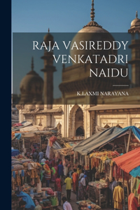 Raja Vasireddy Venkatadri Naidu