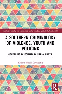 A Southern Criminology of Violence, Youth and Policing