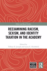 Reexamining Racism, Sexism, and Identity Taxation in the Academy