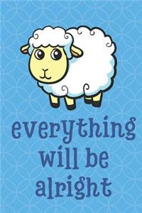 Everything Will Be Alright