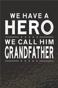 We Have A Hero We Call Him Grandfather