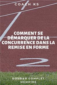 Comment Se Demarquer de la Concurrence Dans La Remise En Forme