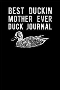 Best Duckin Mother Ever Duck Journal