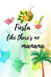 Fiesta Like There's No Manana