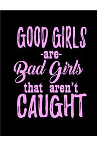 Good Girls -Are- Bad Girls That Aren't Caught