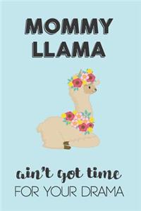 Mommy Llama Aint Got Time For Your Drama