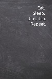 Eat Sleep Jiu-Jitsu Repeat