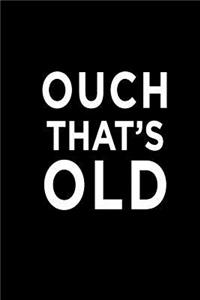 Ouch That's Old