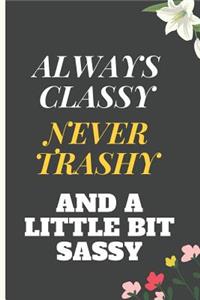 Always Classy, Never Trashy, and a Little Bit Sassy