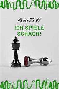 Keine Zeit ! Ich spiele Schach !