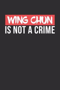Wing Chun is not a Crime