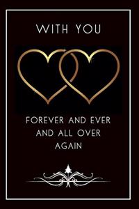 With You Forever And Ever And All Over Again