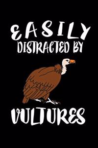 Easily Distracted By Vultures