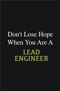 Don't lose hope when you are a Lead Engineer