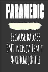 Paramedic, Because Badass Emt Ninja Isn'T An Official Job Title