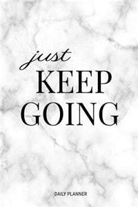 Just Keep Going Daily Planner