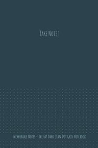 The 6x9 Dark Cyan Dot Grid Notebook - Take Note!