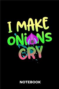 I Make Onions Cry - Notebook