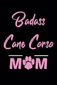 Badass Cane Corso Mom: College Ruled, 110 Page Journal