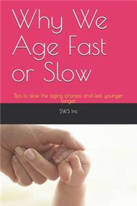 Why We Age Fast or Slow