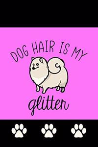 Dog Hair Is My Glitter