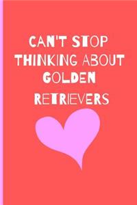 I Can't Stop Thinking About Golden Retreivers