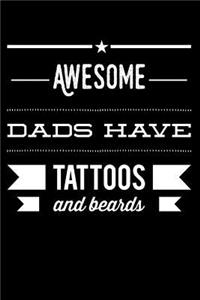 Awesome Dads Have Tattoos and Beards