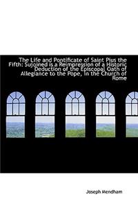 The Life and Pontificate of Saint Pius the Fifth