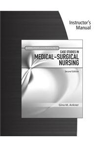 Clinical Decision Making: Case Studies in Medical-Surgical Nursing - Instructor's Guide