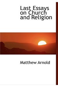 Last Essays on Church and Religion