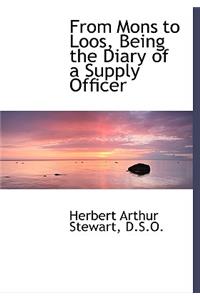 From Mons to Loos, Being the Diary of a Supply Officer
