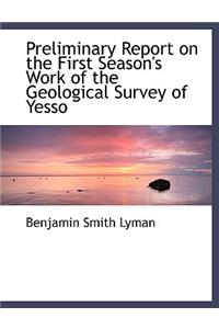 Preliminary Report on the First Season's Work of the Geological Survey of Yesso
