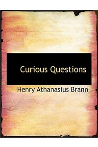Curious Questions